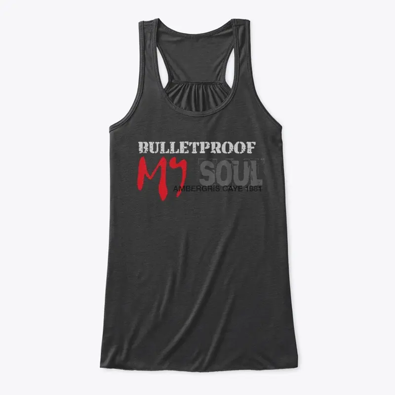 bulletproof my soul